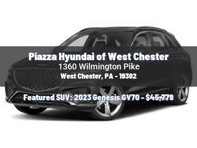 Piazza Hyundai of West Chester