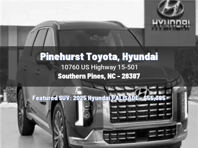 Pinehurst Toyota, Hyundai