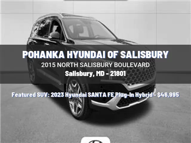 POHANKA HYUNDAI OF SALISBURY