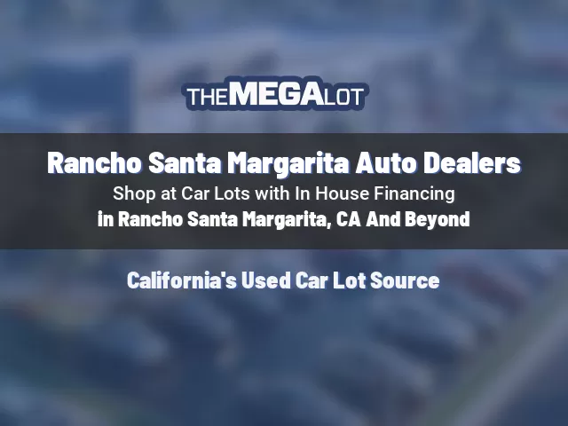 Rancho Santa Margarita Auto Dealers