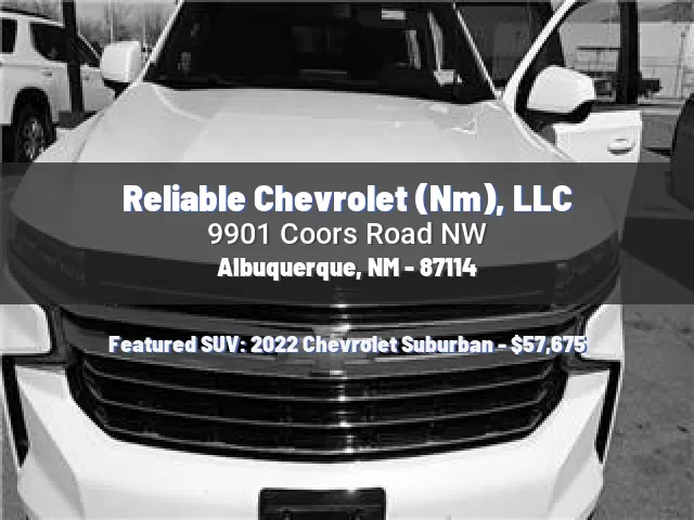 Reliable Chevrolet (Nm), LLC