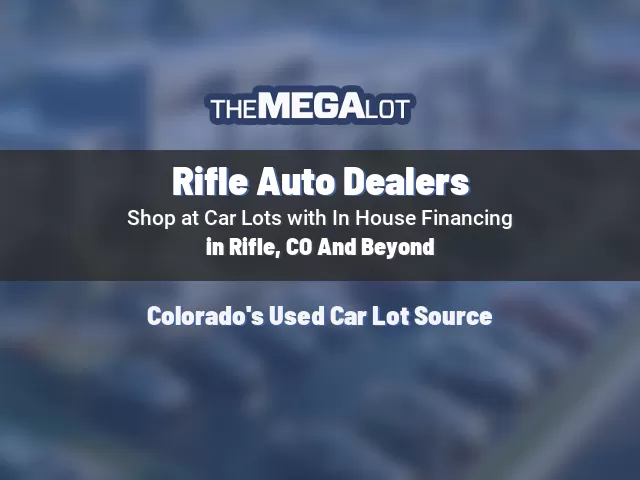 Rifle Auto Dealers