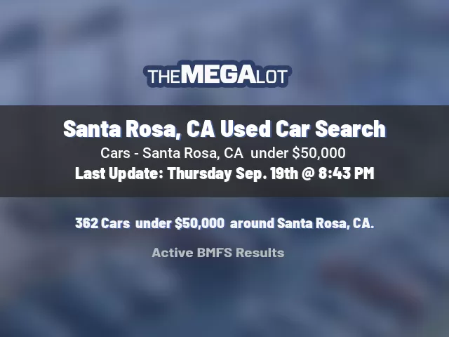 Santa Rosa, CA Used Car Search