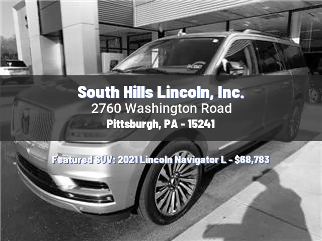 South Hills Lincoln, Inc.