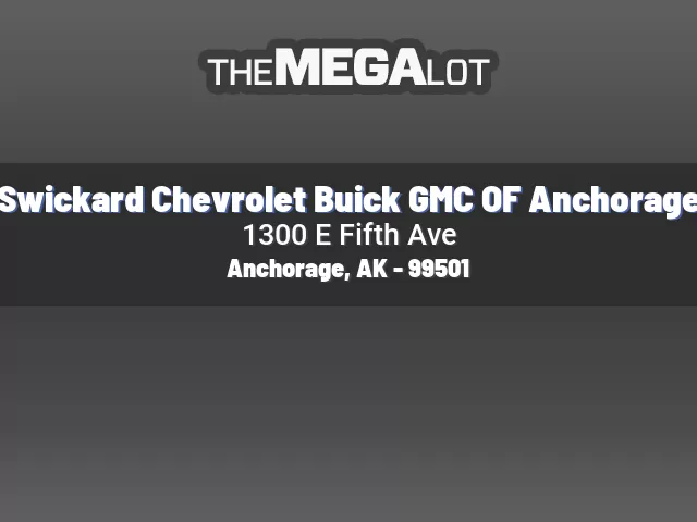 Swickard Chevrolet Buick GMC OF Anchorage