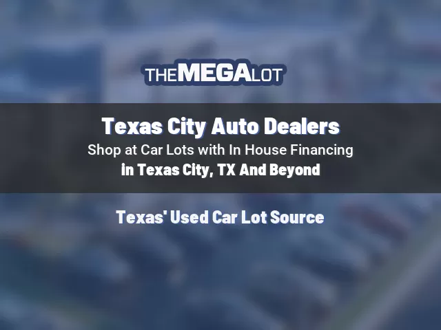 Texas City Auto Dealers