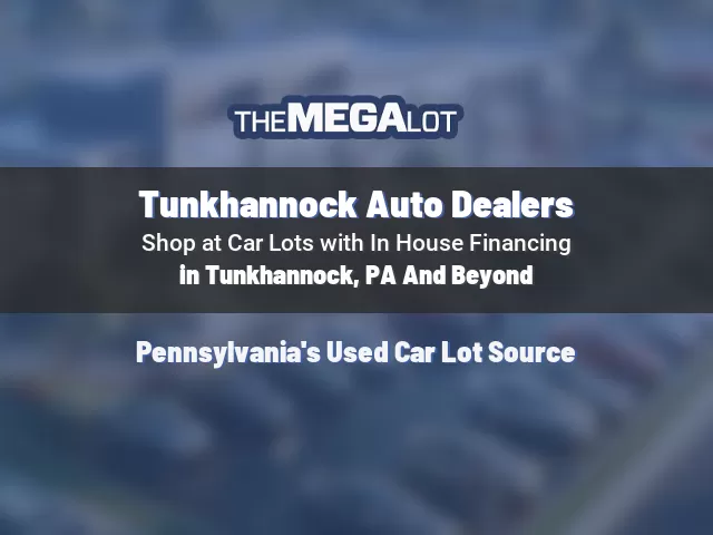 Tunkhannock Auto Dealers