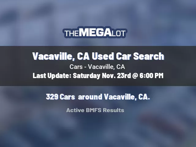 Vacaville, CA Used Car Search