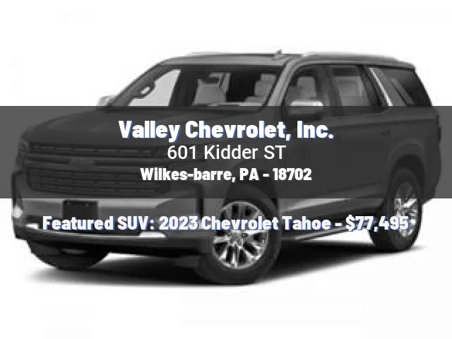 Valley Chevrolet, Inc.