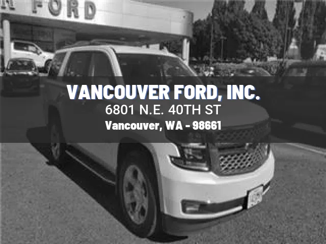 VANCOUVER FORD, INC.